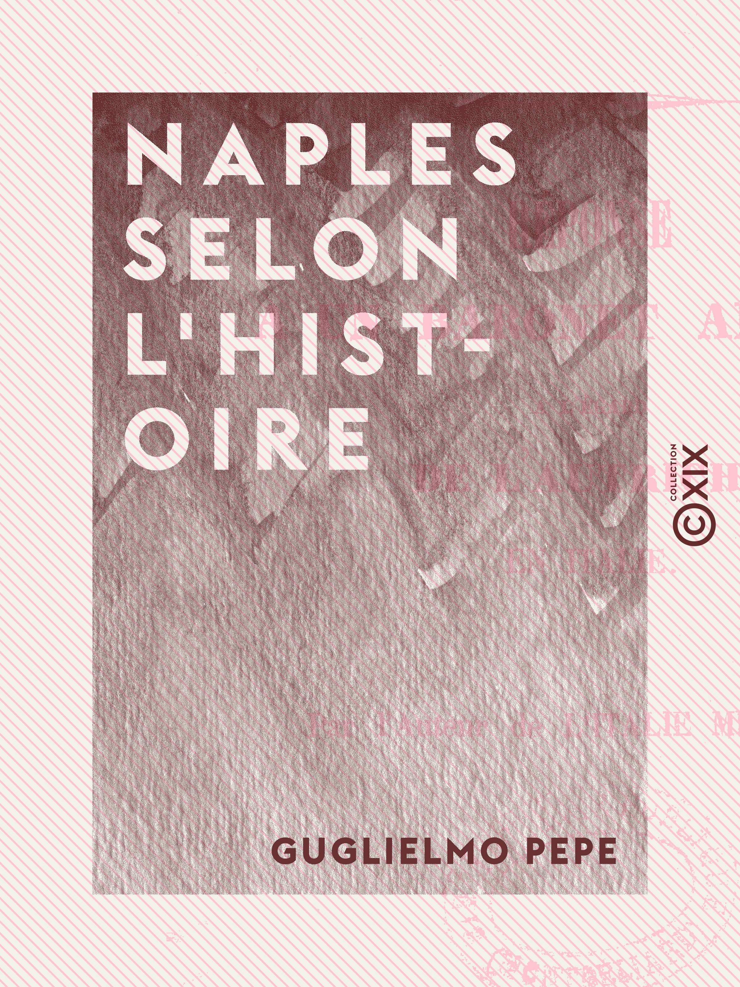 ebook cover of Naples selon l'histoire, by Guglielmo Pepe