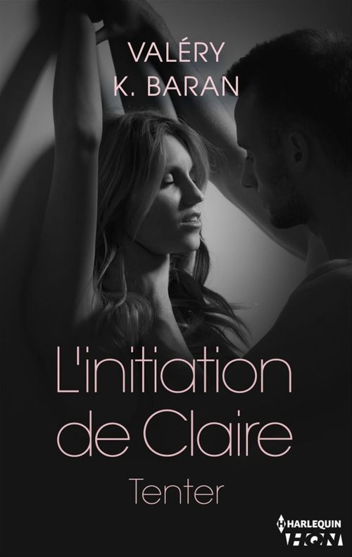 ebook cover of L'initiation de Claire - Tenter (tome 1), by Valery k. Baran