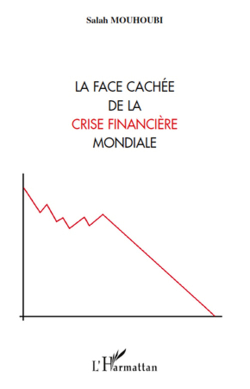 Couverture ebook de La face cachée de la crise financière mondiale, de Salah Mouhoubi