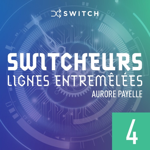 Couverture audiobook de Switcheurs 4, de Aurore Payelle
