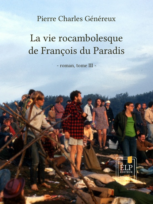 ebook cover of La vie rocambolesque de François du Paradis. Tome 3 : 1945-2012, by Pierre Charles Genereux