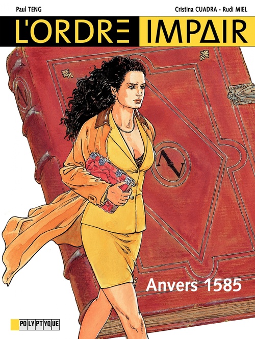 Couverture ebook de L'Ordre impair - Tome 1 - Anvers 1585, de Cristina Cuadra, Rudi Miel, Paul Teng