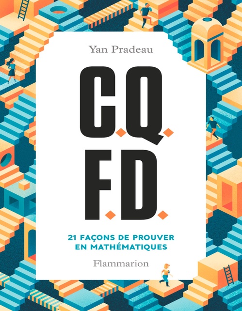 ebook cover of C.Q.F.D. 21 façons de prouver en mathématiques, by Yan Pradeau