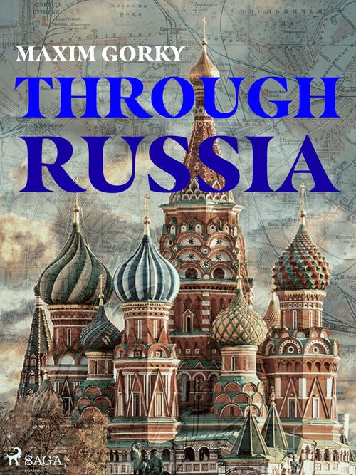 ebook cover of Through Russia, by Maxim Gorky