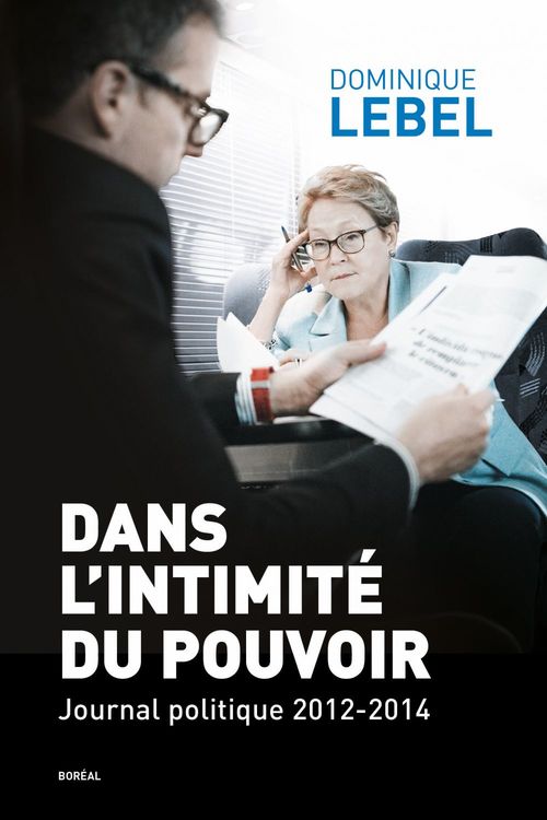 Couverture ebook de Dans l'intimité du pouvoir, de Dominique Lebel