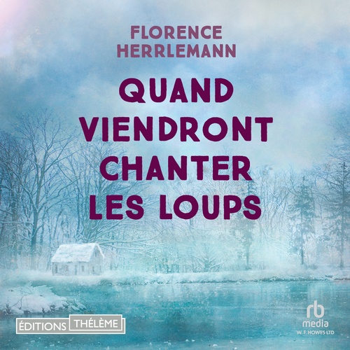 Couverture audiobook de Quand viendront chanter les loups, de Florence Herrlemann