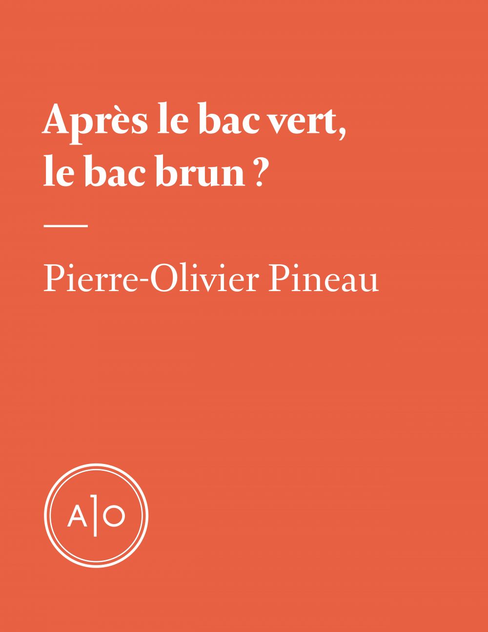 ebook cover of Après le bac vert, le bac brun?, by Pierre-Olivier Pineau