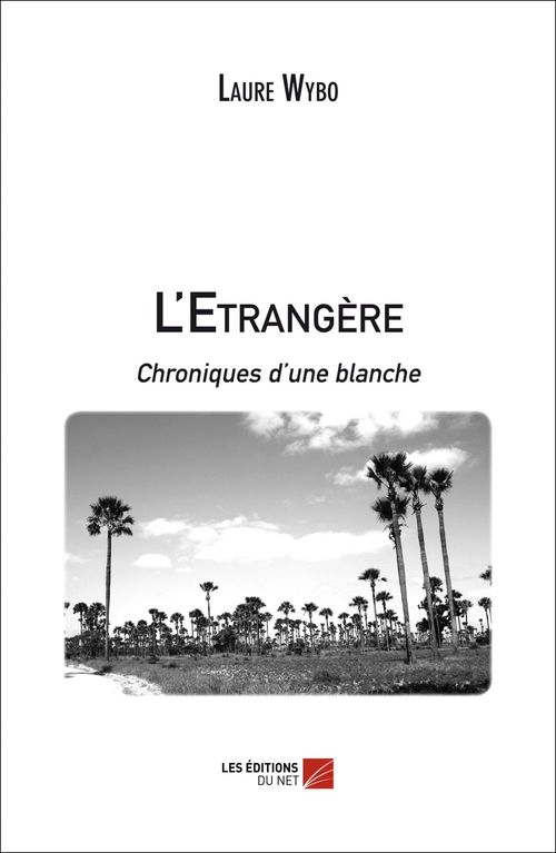 Couverture ebook de L'Etrangère, chroniques d'une blanche, de Laure Wybo