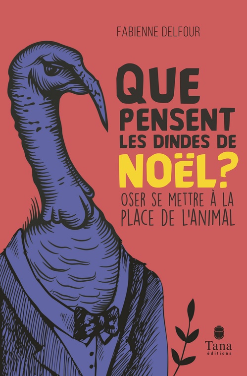 ebook cover of Que pensent les dindes de Noël ? Oser se mettre à la place de l'animal, by Fabienne Delfour