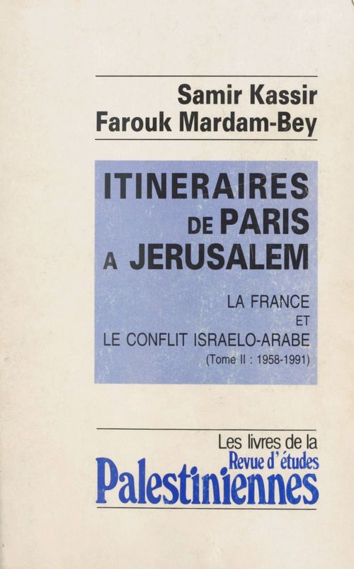 ebook cover of Itinéraires de Paris à Jérusalem : La France et le conflit israélo-arabe (2), by Farouk Mardam-Bey, Samir Kassir