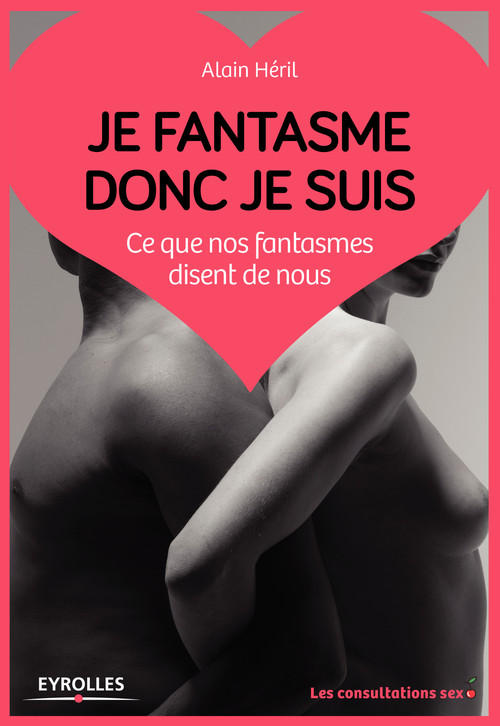 Couverture ebook de Je fantasme donc je suis, de Alain Héril