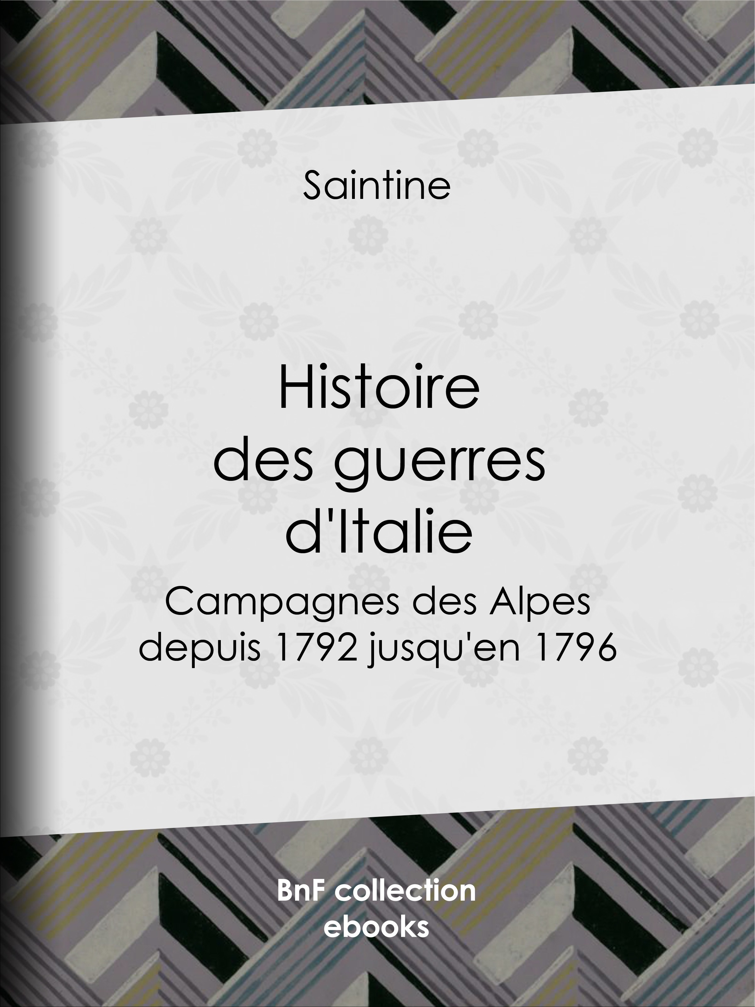 Couverture ebook de Histoire des guerres d'Italie, de Saintine