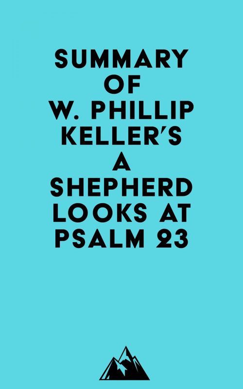 ebook cover of Summary of W. Phillip Keller's A Shepherd Looks at Psalm 23, by Everest Media