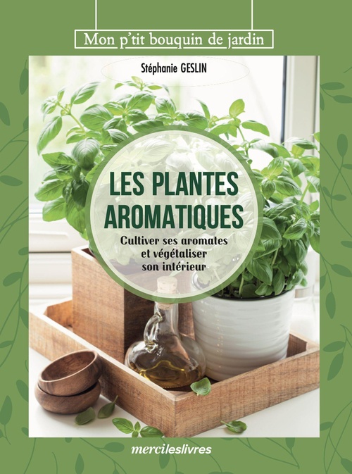 ebook cover of Les plantes aromatiques : Cultiver ses aromates et végétaliser son intérieur, by Stéphanie Geslin