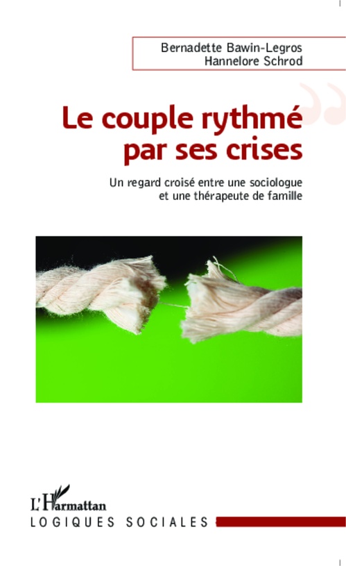 Couverture ebook de Le couple rythmé par ses crises, de Bernadette Bawin-legros, Hannelore Schrod