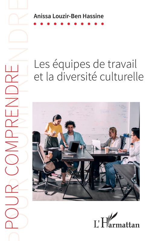 Couverture ebook de Les équipes de travail et la diversité culturelle, de Anissa Louzir-ben hassine