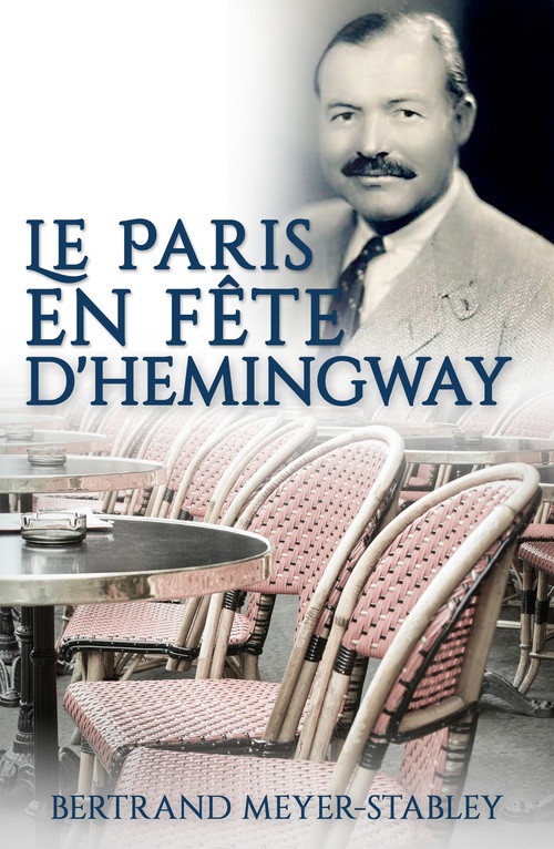 Couverture ebook de Le Paris en fête d'Hemingway, de Bertrand Meyer-Stabley