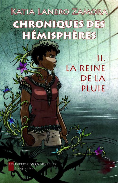 ebook cover of Chroniques des Hémisphères 2 : La Reine de la pluie, by Katia Lanero Zamora