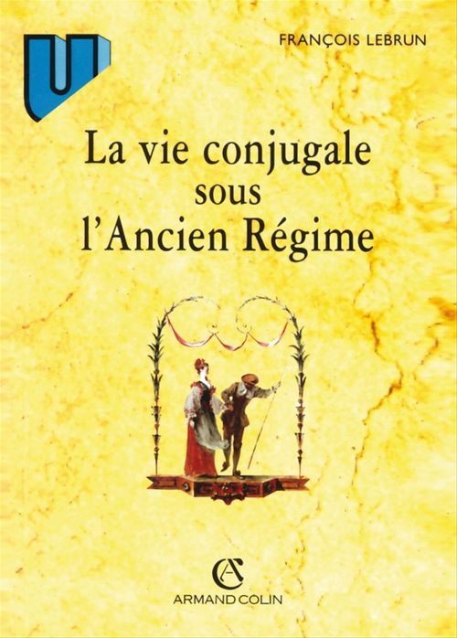 Couverture ebook de La vie conjugale sous l'Ancien Régime, de François Le Brun