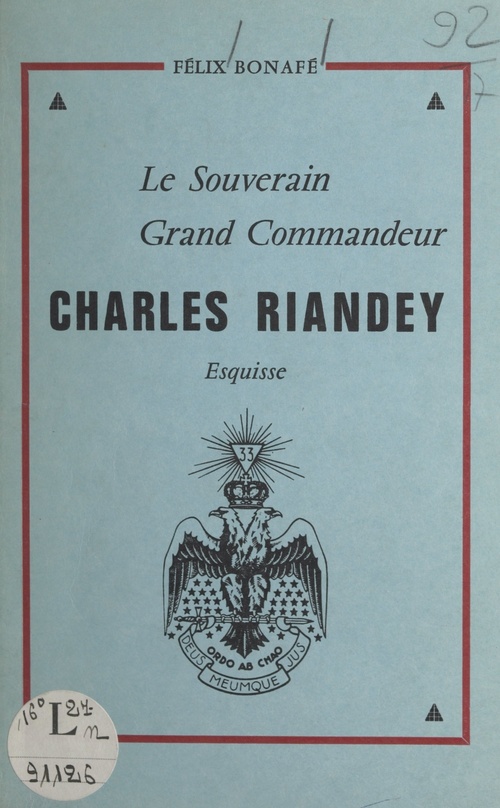 Couverture ebook de Le souverain grand commandeur Charles Riandey, de Felix Bonafe