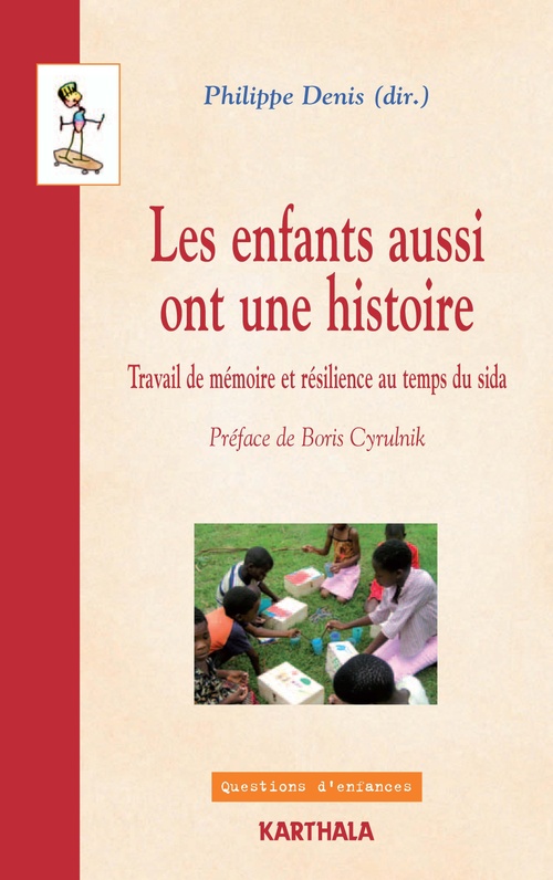 ebook cover of Les enfants aussi ont une histoire - Travail de mémoire et résilience au temps du sida, by Philippe Denis