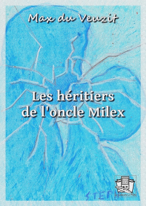 ebook cover of Les héritiers de l'oncle Milex, by Max Du Veuzit