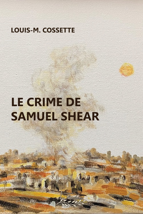 ebook cover of Le crime de Samuel Shear, by Louis-M. Cossette
