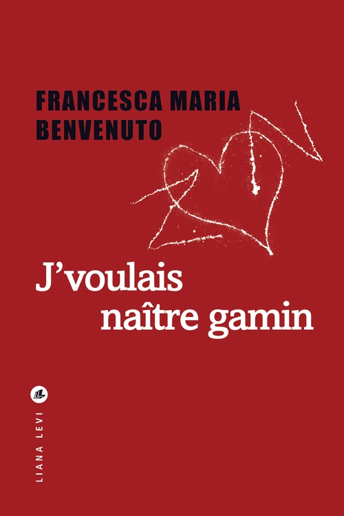 Couverture ebook de J'voulais naître gamin, de Francesca Maria Benvenuto