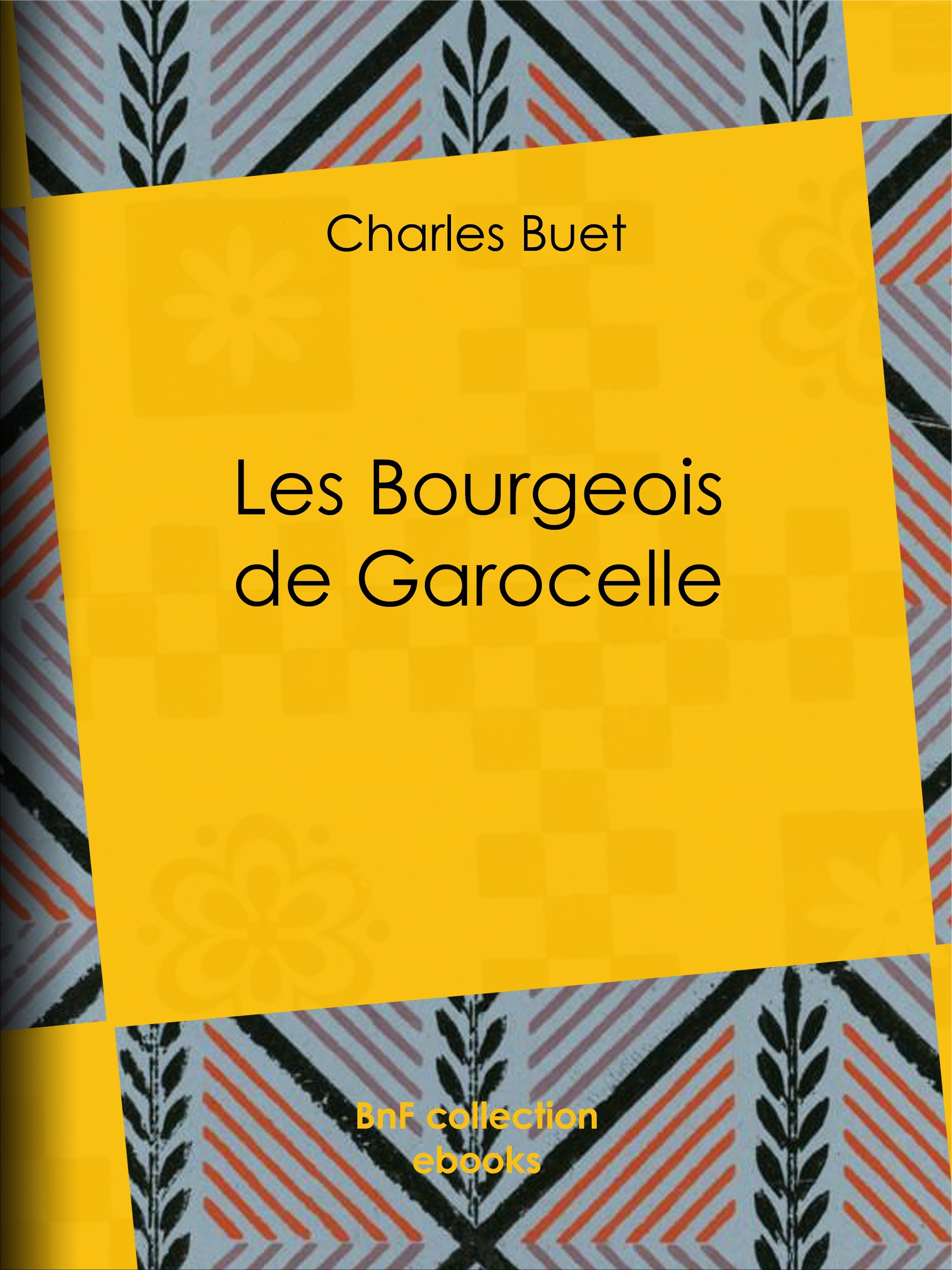 ebook cover of Les Bourgeois de Garocelle, by Charles Buet