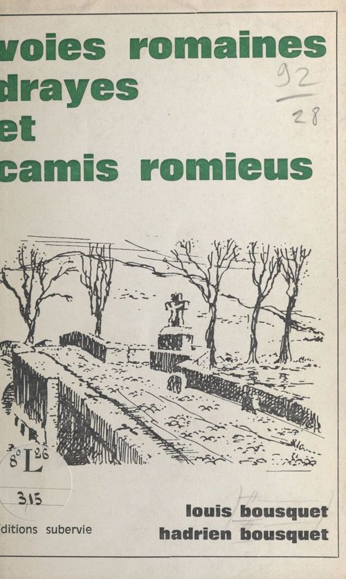 Couverture ebook de Voies romaines, drayes et camis romieus, de Hadrien Bousquet, Louis Bousquet