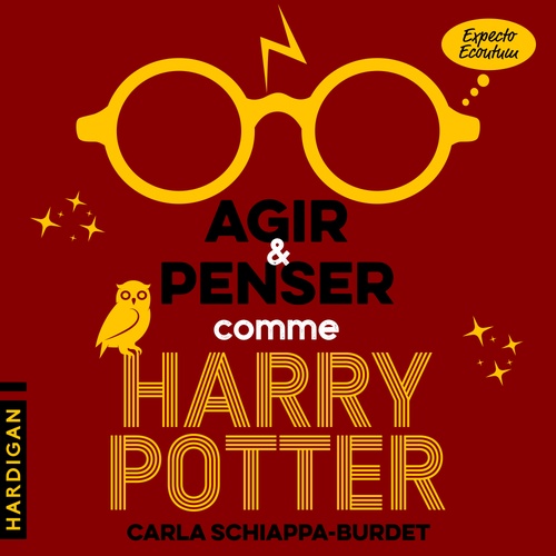 audiobook cover of Agir et penser comme Harry Potter, by Carla Schiappa-Burdet