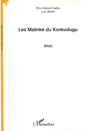 Couverture ebook de Les Malinké du Konkodugu (Mali), de Loic Robin, Gabriel Cuello