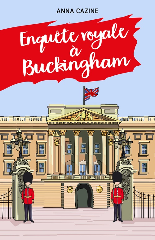 Couverture ebook de Enquête royale à Buckingham, de Anna Cazine