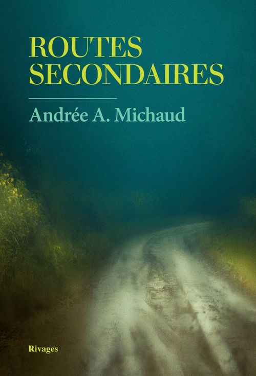 Couverture ebook de Routes secondaires, de Andrée Michaud