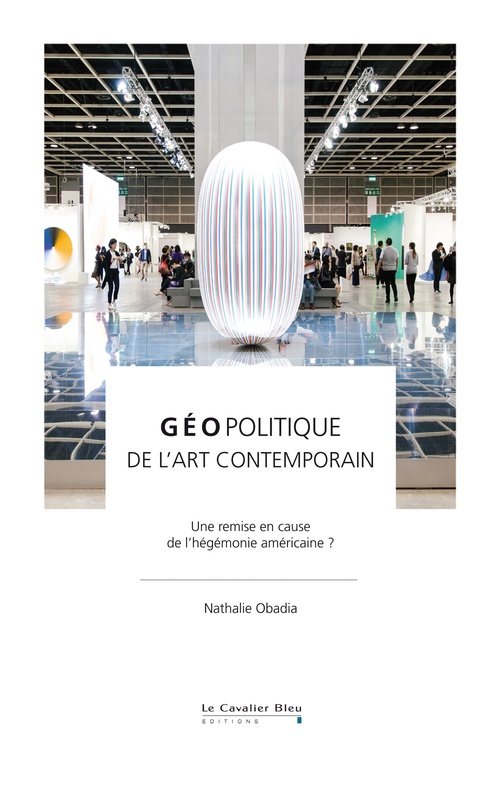 ebook cover of Geopolitique de l'art contemporain, by Nathalie Obadia
