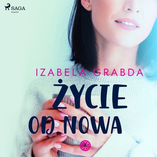 Couverture audiobook de Zycie od nowa, de Izabela Grabda