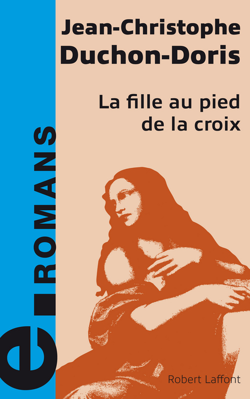 Couverture ebook de La fille au pied de la croix - e-romans, de Jean-christophe Duchon-doris