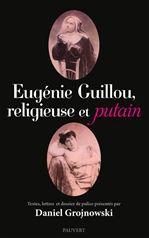 ebook cover of Eugénie Guillou, religieuse et putain, by Daniel Grojnowski