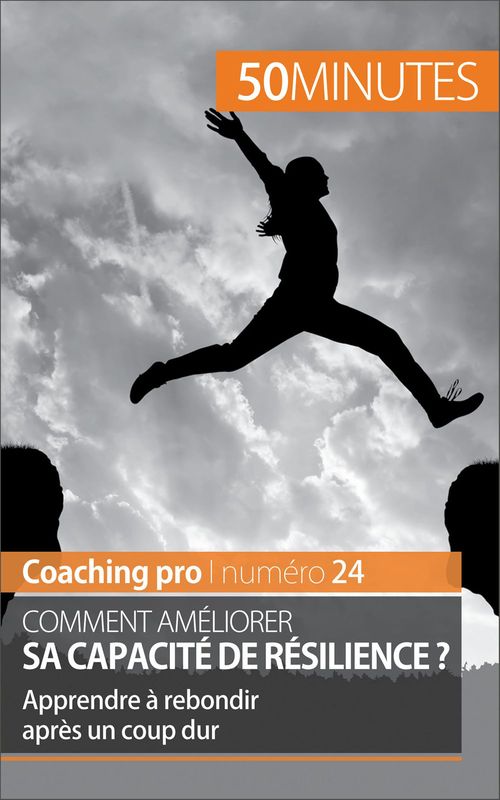 Couverture ebook de Améliorer sa capacité de résilience, de Nicolas Martin