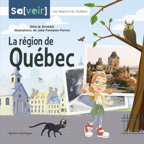 Couverture ebook de La région de Québec, de Julie Fontaine-ferron, Emilie Rivard, Julie Fontaine Ferron