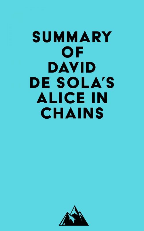Couverture ebook de Summary of David de Sola's Alice in Chains, de Everest Media
