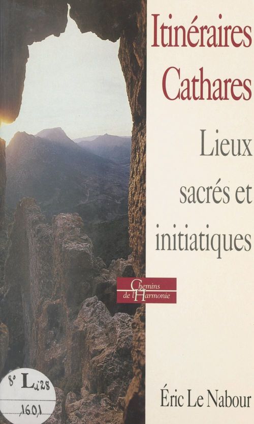 Couverture ebook de Itinéraires cathares : histoire, religion, lieux sacrés et initiatiques, de Eric Le nabour