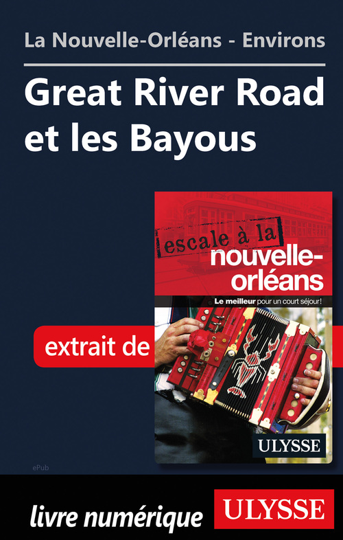 Couverture ebook de Nouvelle-Orléans - Environs: Great River Road et les Bayous, de Collectif