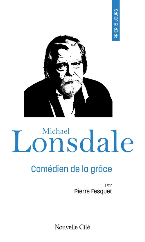 Couverture ebook de Prier 15 jours avec Michael Lonsdale, de Pierre Fesquet