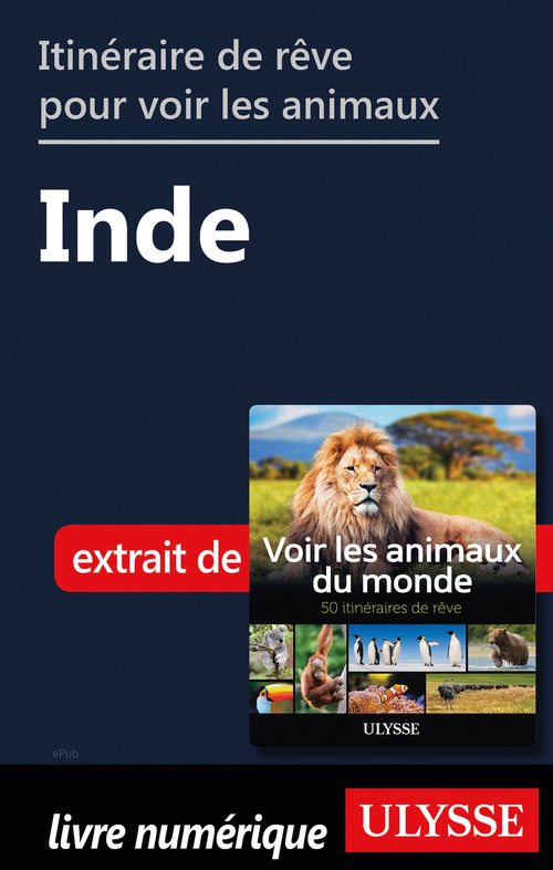 Couverture ebook de Itinéraire de rêve pour voir les animaux - Inde, de Ariane Arpin-Delorme