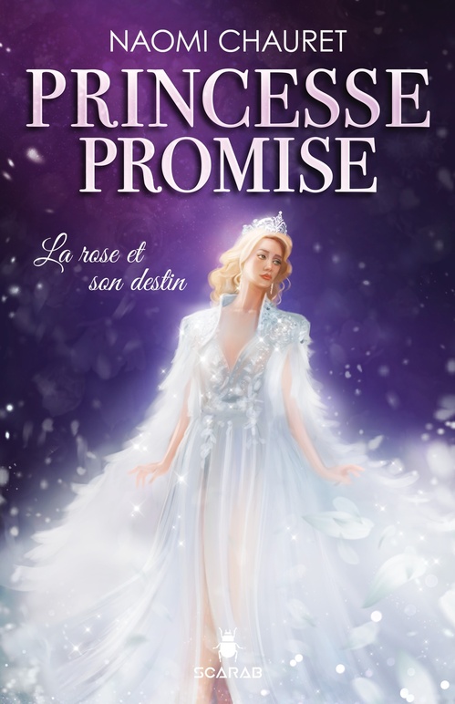 Couverture ebook de Princesse promise - La rose et son destin - Tome 4, de Chauret Naomi