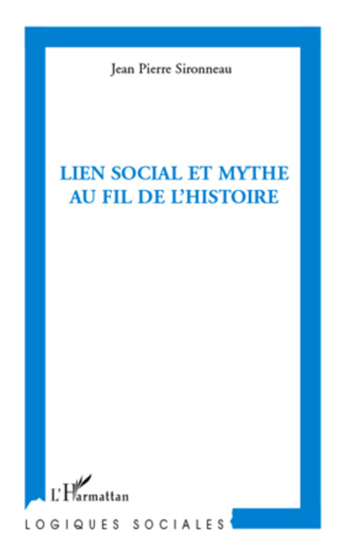 Couverture ebook de Lien social et mythe au fil de l'histoire, de Jean-pierre Sironneau
