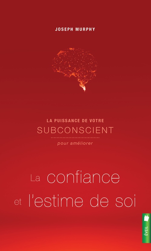 ebook cover of La puissance de votre subconscient pour améliorer la confiance et l'estime de soi, by Joseph Murphy