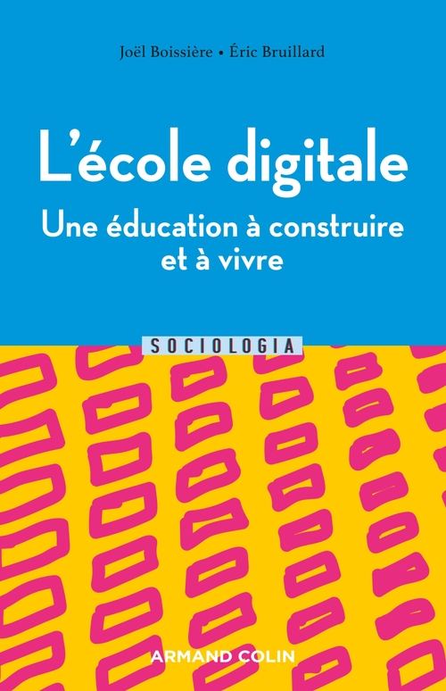 Couverture ebook de L'école digitale, une éducation à apprendre et à vivre, de Joël Boissière, Eric Bruillart