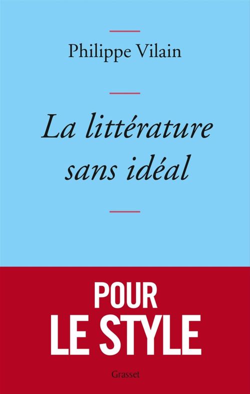 Couverture ebook de La littérature sans idéal, de Philippe Vilain